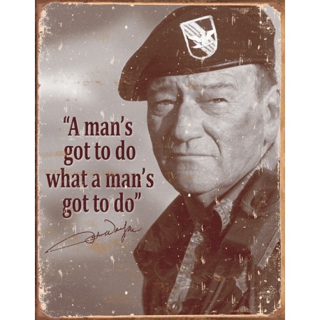 Plaque déco John Wayne Mans Gotta Do TIN SIGNS - 1